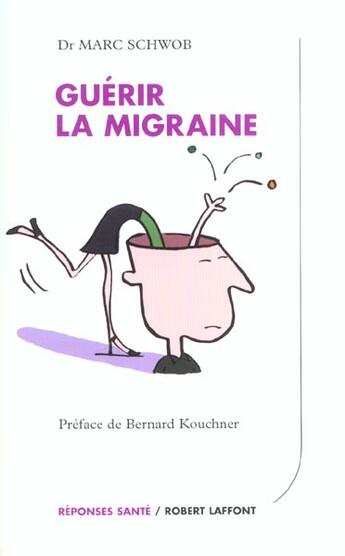 Couverture du livre « Guerir La Migraine » de Marc Schwob aux éditions Robert Laffont