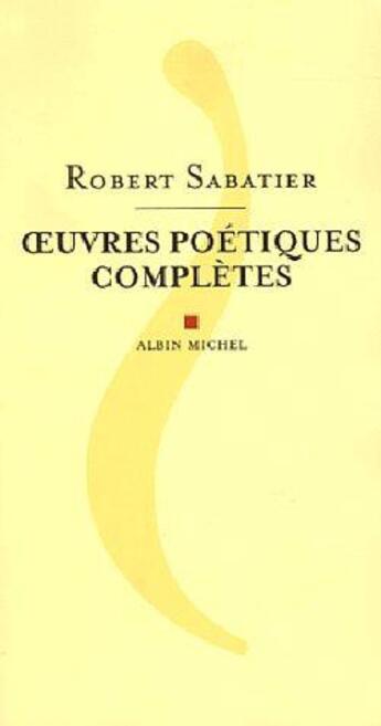 Couverture du livre « Oeuvres poetiques completes » de Robert Sabatier aux éditions Albin Michel