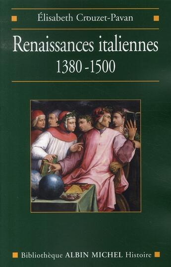 Couverture du livre « Renaissances italiennes, 1380-1500 » de Crouzet-Pavan E. aux éditions Albin Michel