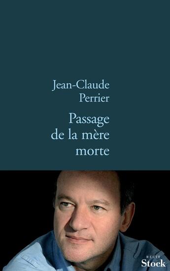 Couverture du livre « Passage de la mère morte » de Perrier-J.C aux éditions Stock