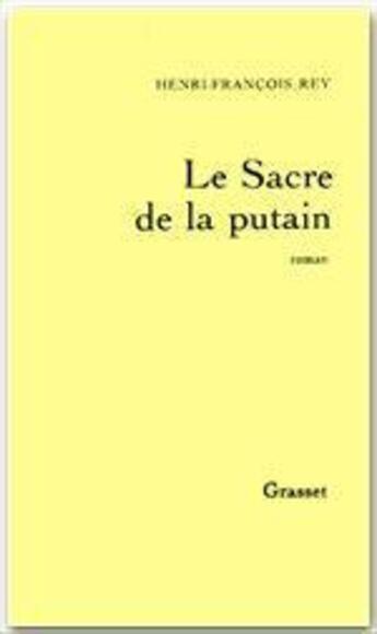 Couverture du livre « Le sacre de la putain » de Henri-Francois Rey aux éditions Grasset