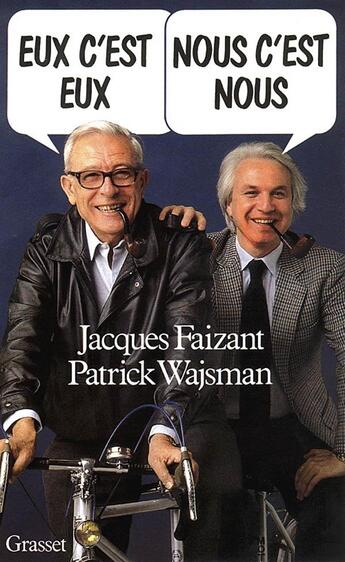 Couverture du livre « Eux c'est eux, nous c'est nous » de Jacques Faizant et Patrick Wajsman aux éditions Grasset