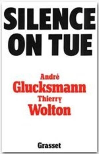 Couverture du livre « Silence on tue » de Andre Glucksmann et Thierry Wolton aux éditions Grasset