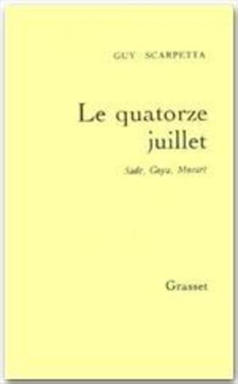 Couverture du livre « Le quatorze juillet » de Guy Scarpetta aux éditions Grasset