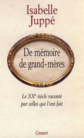 Couverture du livre « De mémoire de grand-mères » de Isabelle Juppe aux éditions Grasset