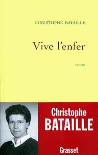 Couverture du livre « Vive l'enfer » de Christophe Bataille aux éditions Grasset