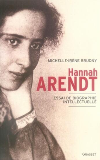 Couverture du livre « Hannah arendt ; essai de biographie intellectuelle » de Brudny M-I. aux éditions Grasset