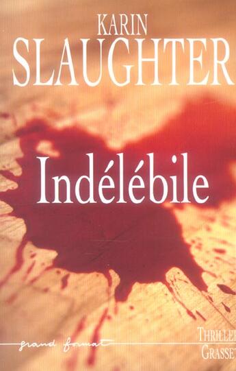 Couverture du livre « Indelebile » de Karin Slaughter aux éditions Grasset