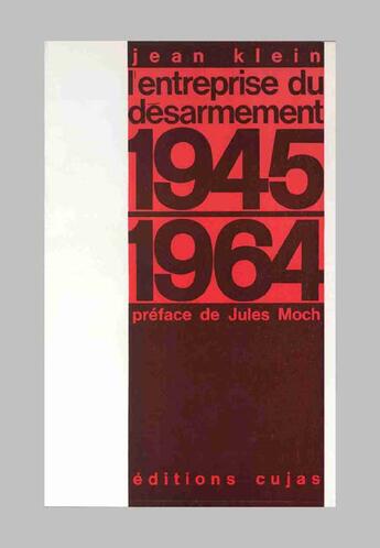 Couverture du livre « L'entreprise du désarmement, 1945-1964 » de Jean Klein aux éditions Cujas