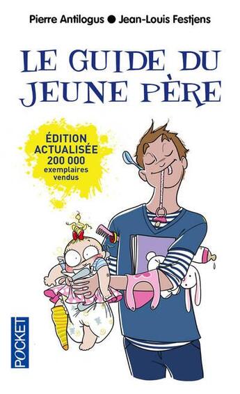 Couverture du livre « Le guide du jeune père » de Jean-Louis Festjens et P Antilogus aux éditions Pocket