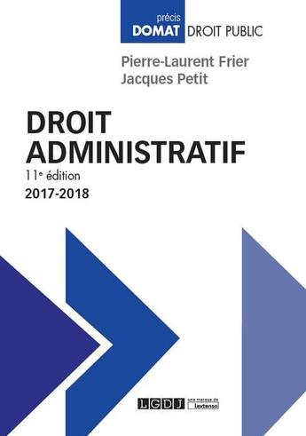 Couverture du livre « Droit administratif (édition 2017/2018) » de Jacques Petit et Pierre-Laurent Frier aux éditions Lgdj