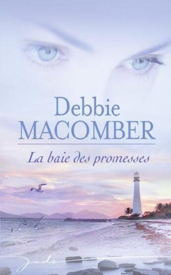 Couverture du livre « La baie des promesses » de Debbie Macomber aux éditions Harlequin