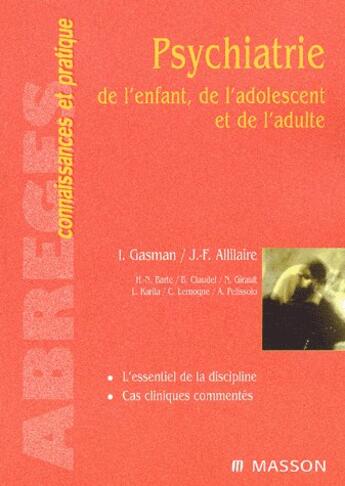 Couverture du livre « Psychiatrie de l'enfant, de l'adolescent et de l'adulte » de Ivan Gasman et J.F. Allilaire aux éditions Elsevier-masson