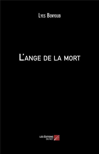 Couverture du livre « L'ange de la mort » de Lyes Benyoub aux éditions Editions Du Net