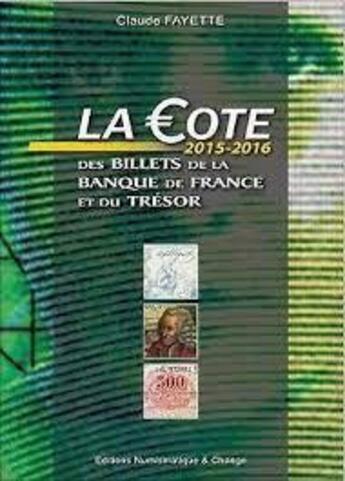 Couverture du livre « La Cote 2015-2016 Des Billets De La Banque De France Et Du Tresor » de Claude Fayette aux éditions Martin Media