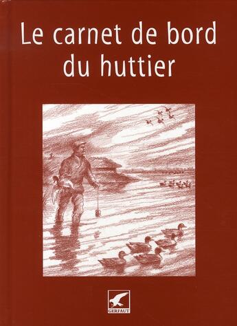 Couverture du livre « Le carnet de bord du huttier » de  aux éditions Gerfaut