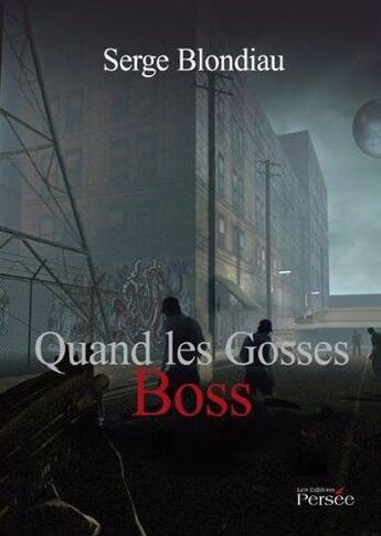 Couverture du livre « Quand les gosses boss » de Serge Blondiau aux éditions Persee