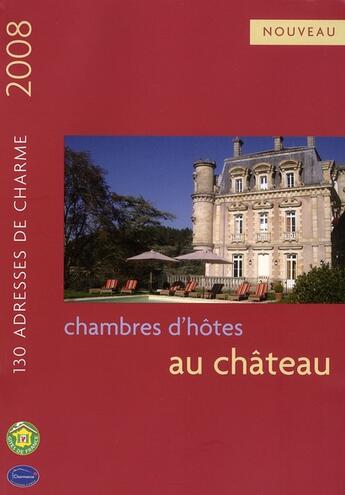 Couverture du livre « Chambres d'hôtes au château (édition 2008) » de  aux éditions Gites De France