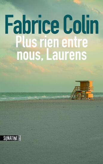 Couverture du livre « Plus rien entre nous, Laurens » de Fabrice Colin aux éditions Sonatine