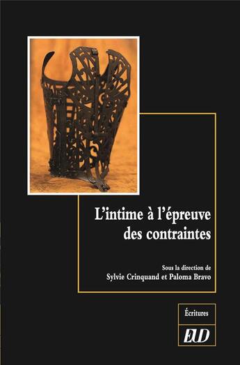 Couverture du livre « L'intime à l'épreuve des contraintes » de Paloma Bravo et Sylvie Crinquand aux éditions Pu De Dijon