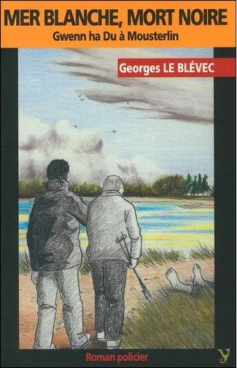 Couverture du livre « Mer blanche, mort noire » de Georges Le Blevec aux éditions Yoran Embanner