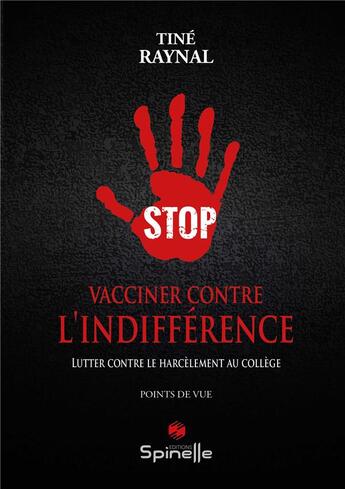 Couverture du livre « Vacciner contre l'indifférence » de Raynal Tine aux éditions Spinelle