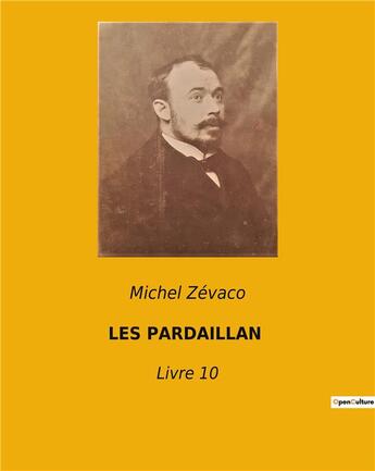 Couverture du livre « Les Pardaillan Livre 10 » de Michel Zevaco aux éditions Culturea