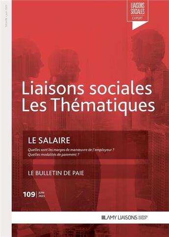 Couverture du livre « Liaisons sociales ; Les thématiques Tome 109 : Le salaire (édition 2023) » de Sandra Limou et Camille Ventejou aux éditions Liaisons