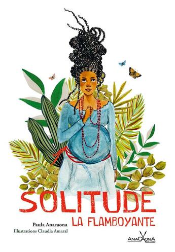 Couverture du livre « Solitude la flamboyante » de Paula Anacaona et Claudia Amaral aux éditions Anacaona