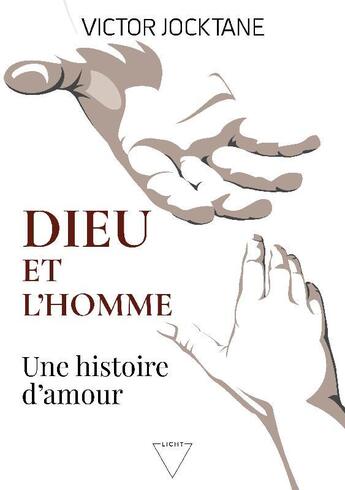 Couverture du livre « Dieu et l'homme : une histoire d'amour » de Victor Jocktane aux éditions Editions Licht