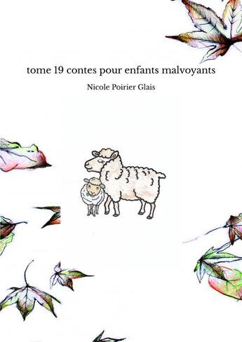 Couverture du livre « Tome 19 contes pour enfants malvoyants » de Poirier Glais Nicole aux éditions Thebookedition.com