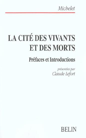 Couverture du livre « La cite des vivants et des morts - lefort (claude) (prefaces et introductions presentees par) » de La Cite Des Vivants aux éditions Belin