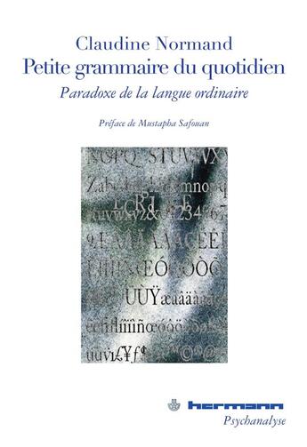 Couverture du livre « Petite grammaire du quotidien ; paradoxe de la langue ordinaire » de Claudine Normand aux éditions Hermann