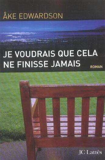 Couverture du livre « Je voudrais que cela ne finisse jamais » de Edwardson-A aux éditions Lattes