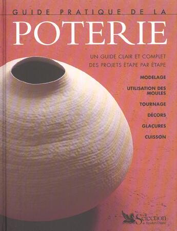 Couverture du livre « Guide pratique de la poterie » de Josie Warshaw aux éditions Selection Du Reader's Digest