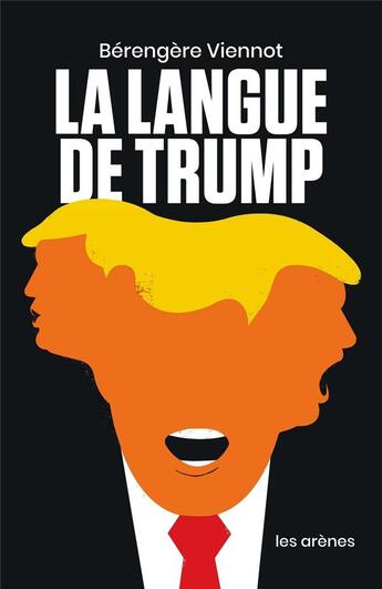 Couverture du livre « La langue de Trump » de Berengere Viennot aux éditions Arenes