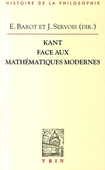 Couverture du livre « Kant face aux mathématiques modernes » de E Barot et J Servois aux éditions Vrin