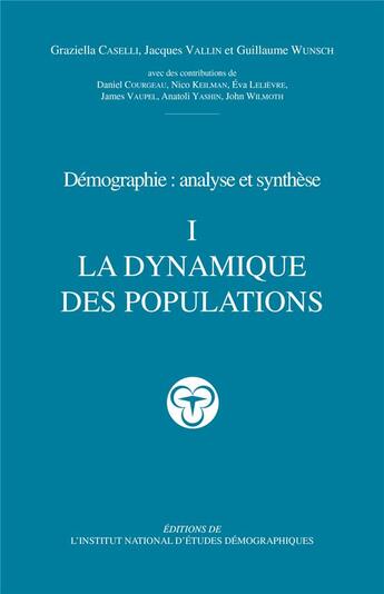 Couverture du livre « Traité de démographie : La dynamique des populations » de Graziella Caselli et Jacques Vallin aux éditions Ined