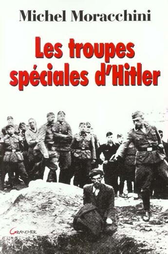 Couverture du livre « Les troupes speciales d'hitler » de  aux éditions Grancher