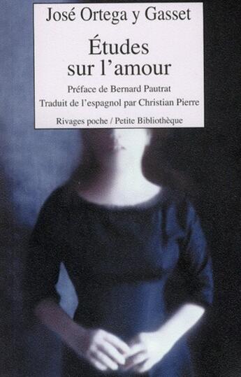 Couverture du livre « Études sur l'amour » de Jose Ortega Y Gasset aux éditions Rivages