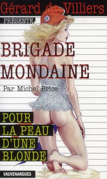 Couverture du livre « Brigade mondaine t.337 ; pour la peau d'une blonde » de Michel Brice aux éditions Vauvenargues