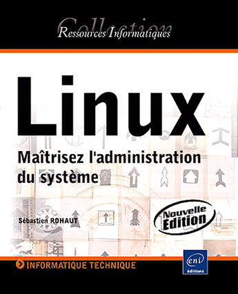 Couverture du livre « Linux ; maîtrisez l'administration du système » de Sebastien Rohaut aux éditions Eni