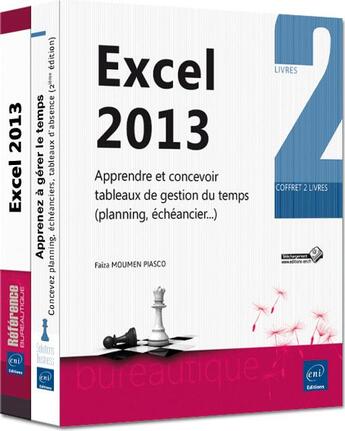 Couverture du livre « Excel 2013 ; apprendre et concevoir tableaux de gestion du temps (planning, échéancier...) ; coffret » de Faiza Moumen Piasco aux éditions Eni