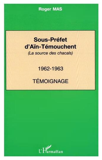 Couverture du livre « La source des chacals (1962-1963) : Témoignage » de  aux éditions L'harmattan