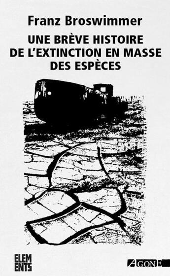 Couverture du livre « Une brève histoire de l'extinction en masse des espèces » de Franz Broswimmer aux éditions Agone