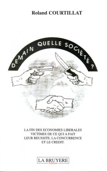 Couverture du livre « Demain quelle société ? » de Roland Courtillat aux éditions La Bruyere