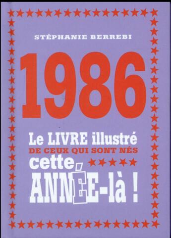 Couverture du livre « 1986 ; le livre illustré de ceux qui sont nés cette année-là ! » de Stephanie Berrebi aux éditions First
