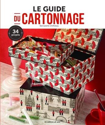 Couverture du livre « Le guide du cartonnage » de Bernadette Chiffoleaau aux éditions De Saxe