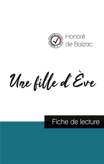 Couverture du livre « Une fille d'Eve de Balzac (fiche de lecture et analyse complète de l'oeuvre) » de  aux éditions Comprendre La Litterature