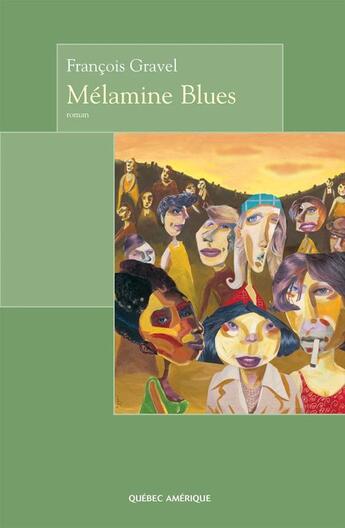 Couverture du livre « Melamine blues » de Francois Gravel aux éditions Les Ditions Qubec Amrique